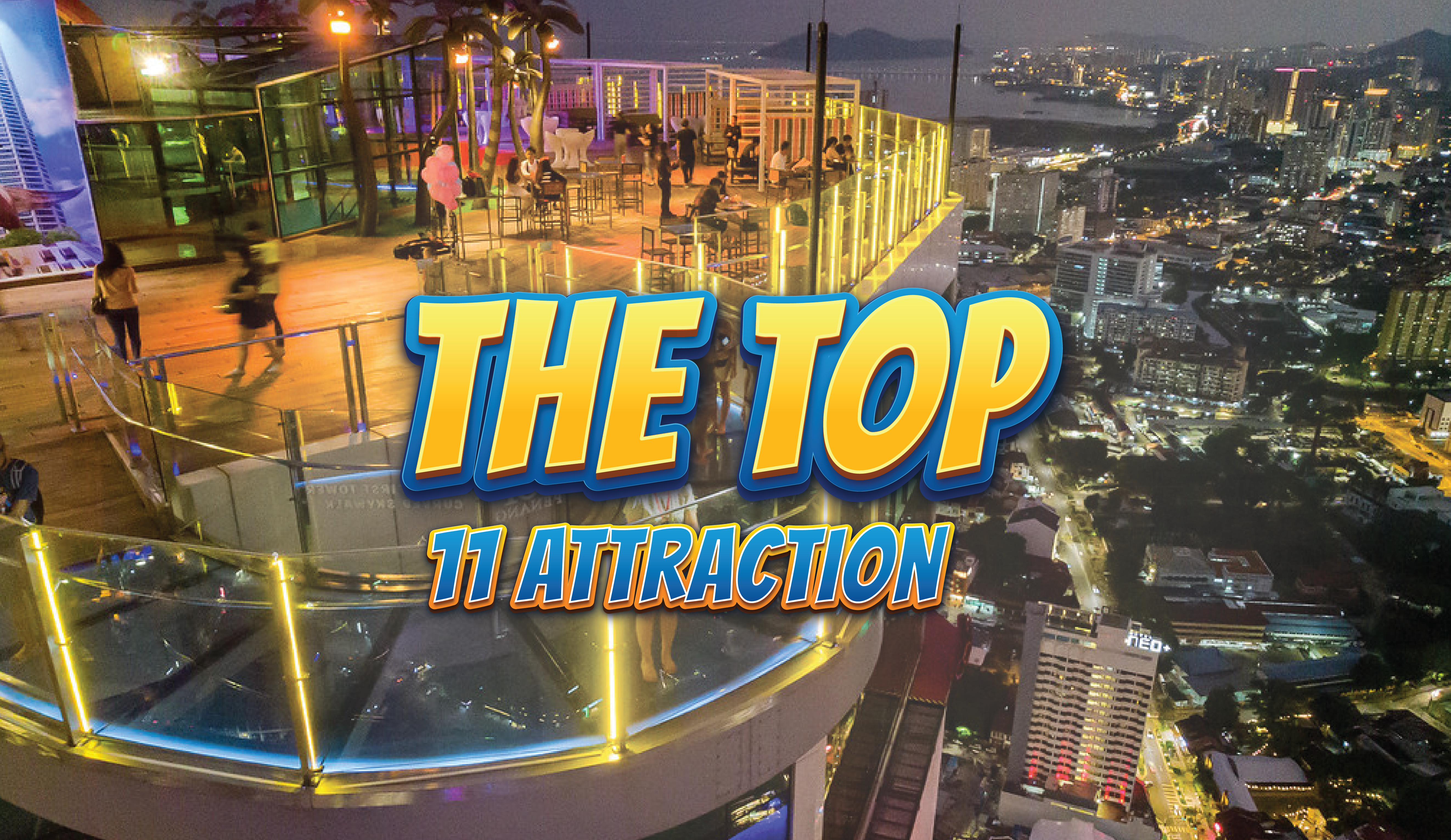 The TOP Penang - Super Saver 11 Attraction - view 1