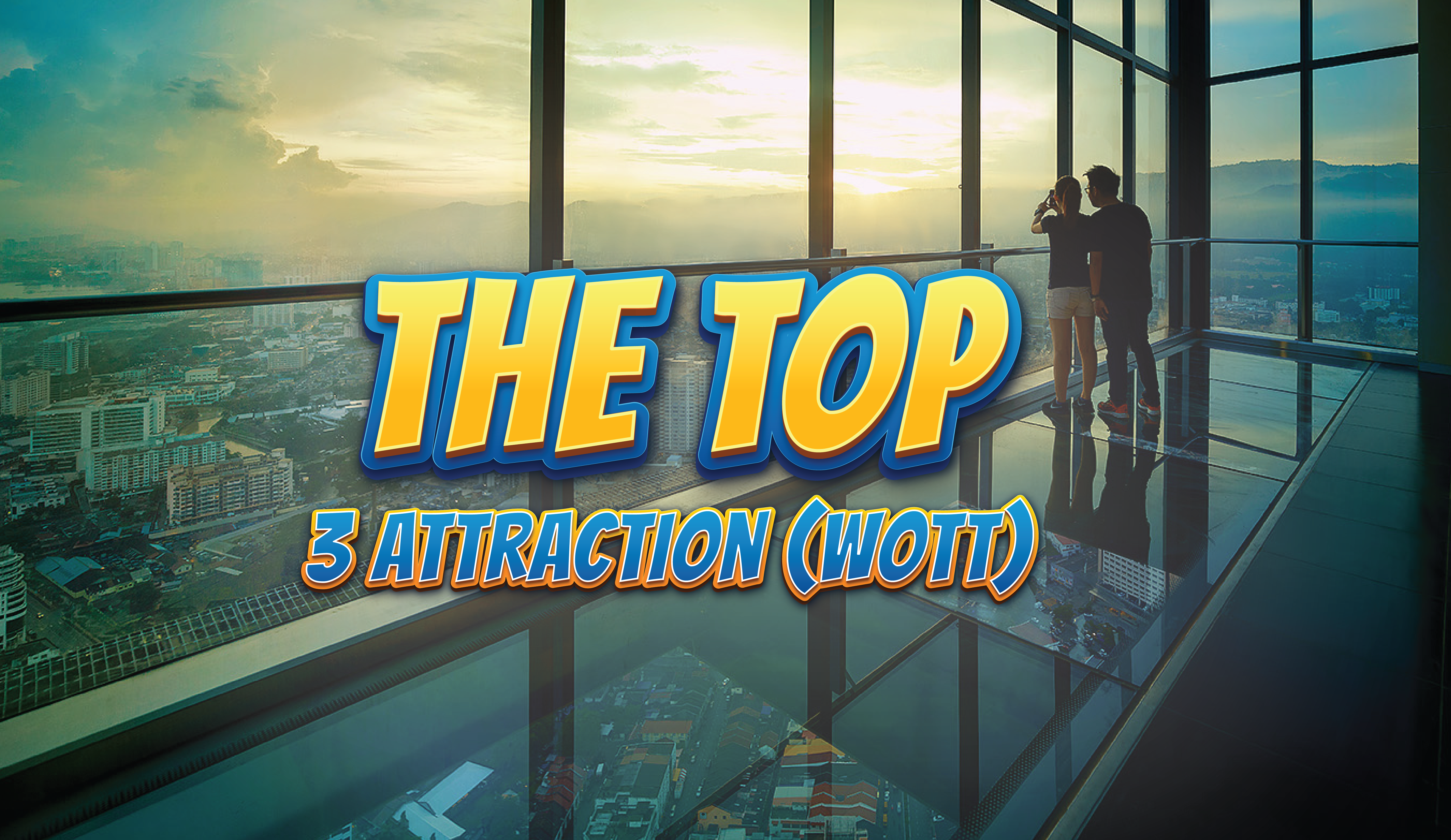 The TOP Penang - TOP 3 Attractions (WOTT)